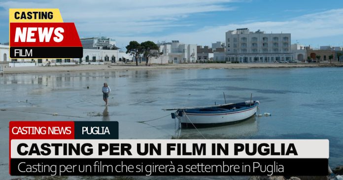 casting film puglia settembre