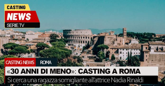 "30 anni in meno" casting a Roma