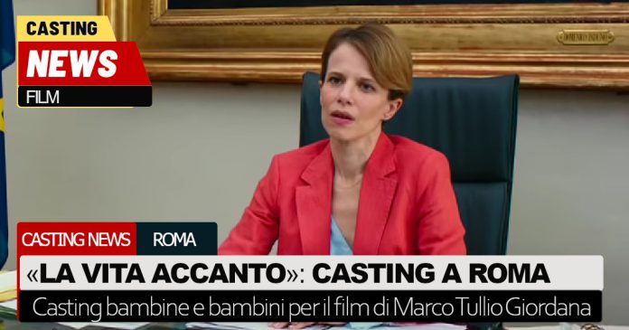 La vita accanto casting Roma