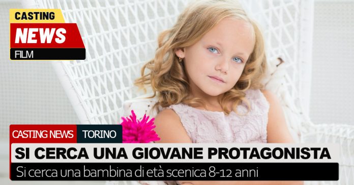 Casting bambina protagonista