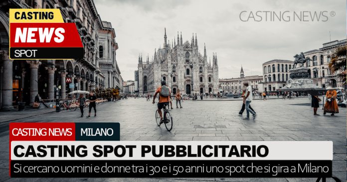 Milano - casting spot pubblicitario