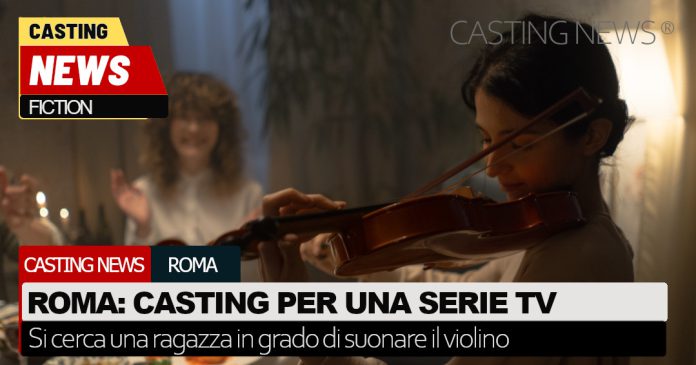 Si cerca una violinista per una serie TV a Roma