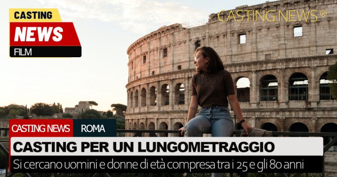 Casting per un lungometraggio a Roma