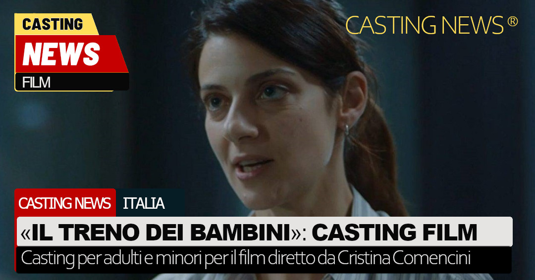 Il Treno dei Bambini: Casting Aperti per il Nuovo Film Netflix in Toscana  - Casting News Magazine