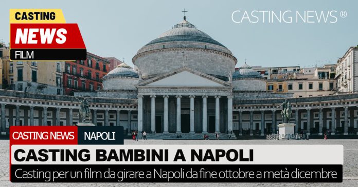 Casting bambini a Napoli
