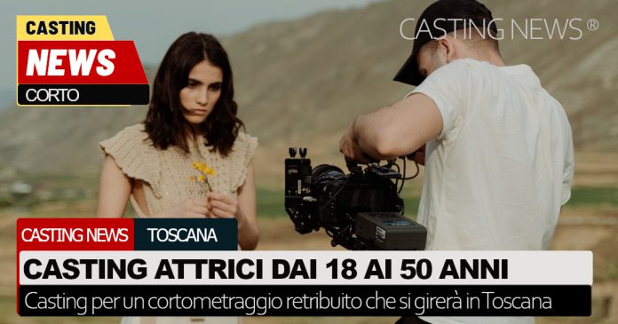 Casting attrici in Toscana