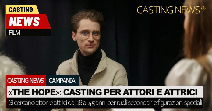 The Hope - casting aperti