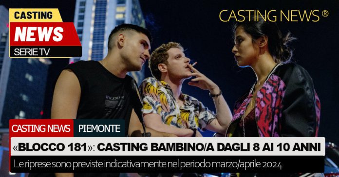 Casting minori per la serie tv "Blocco 181"