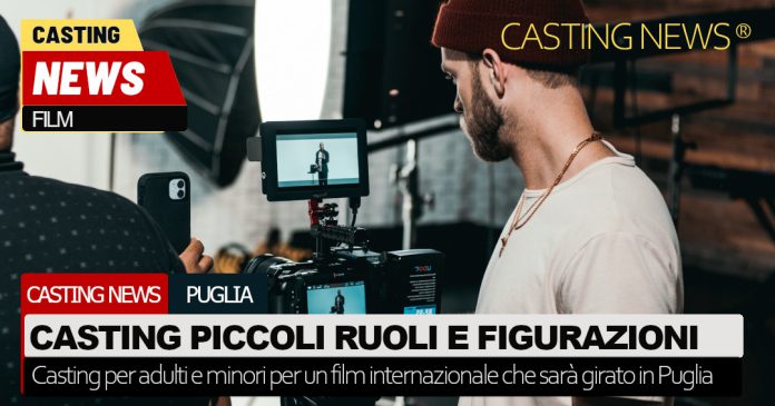 Casting film internazionale in Puglia