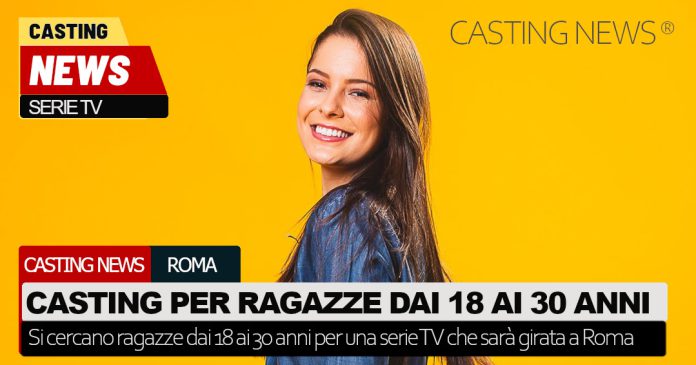 Casting ragazze dai 18 ai 30 anni