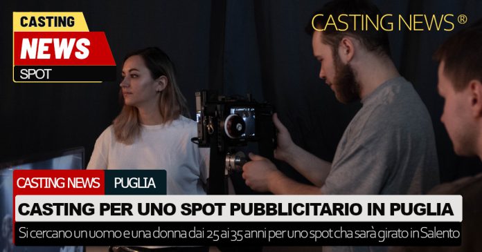 Casting spot pubblicitario in Puglia